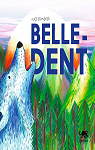 Belle-Dent par Schneider