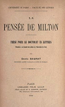 La Pense de Milton: Thse pour le Doctorat s Lettres, prsente  La Facult des Lettres de l'Universit de Paris par Saurat