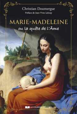 Marie-Madeleine ou la qute de l'me par Christian Doumergue