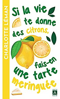 Si la vie te donne des citrons, fais-en une tarte meringue par Charlotte Lman
