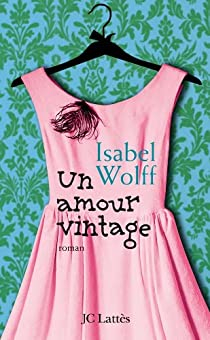 Un amour vintage par Isabel Wolff