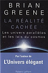 La ralit cache : Les univers parallles et les lois du cosmos par Greene