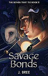 Les liens du destin, tome 2 : Savage bonds par Bree