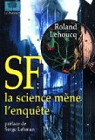 SF : la science mne l'enqute par Lehoucq