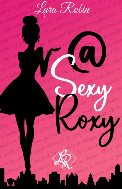 @ Sexy Roxy par Lara Robin