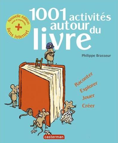 1001 activits autour du livre par Brasseur