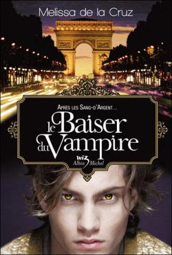 Les Vampires de Manhattan, tome 4 : Le baiser du vampire par Melissa de  La Cruz
