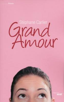 Grand amour par Stphane Carlier