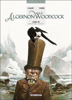 Algernon Woodcock, tome 1 : L'Oeil f, premire partie par Mathieu Galli