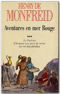 Aventures en Mer Rouge, tome 3 par Henry de Monfreid