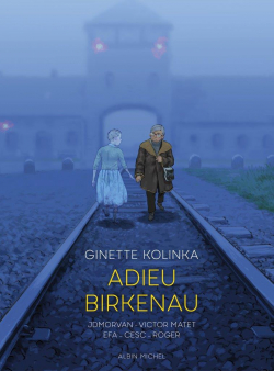 Adieu Birkenau : Une survivante d'Auschwitz raconte (BD) par Ginette Kolinka