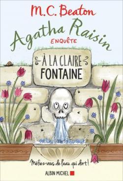 Agatha Raisin enqute, tome 7 : A la Claire Fontaine par M.C. Beaton