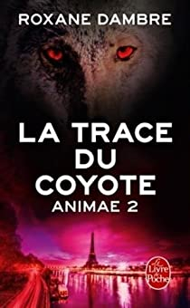Animae, tome 2 : La trace du coyote par Roxane Dambre