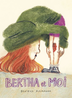 BERTHA et MOI par Beatrice Alemagna