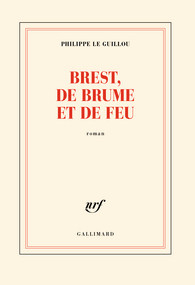 Brest, de brume et de feu par Philippe Le Guillou