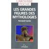 Les grandes figures des mythologies par Fernand Comte
