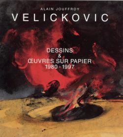 Vladimir Velickovic : Dessins & oeuvres sur papier, 1980-1997 par Alain Jouffroy