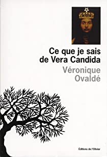 Ce que je sais de Vera Candida par Vronique Ovald