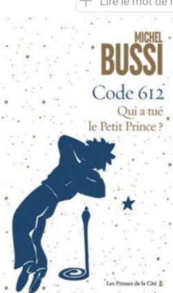 Code 612 : Qui a tu le Petit Prince ? par Michel Bussi