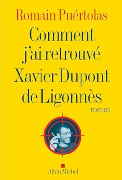 Comment j'ai retrouv Xavier Dupont de Ligonns par Romain Purtolas