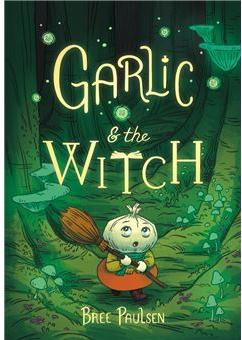 Garlic & the Witch par Bree Paulsen