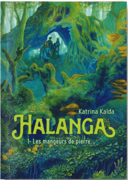 Halanga, tome 1 : Les mangeurs de pierre par Katrina Kalda