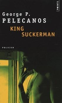King suckerman par George P. Pelecanos