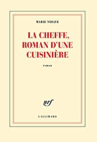 La Cheffe, roman d'une cuisinire par Marie NDiaye