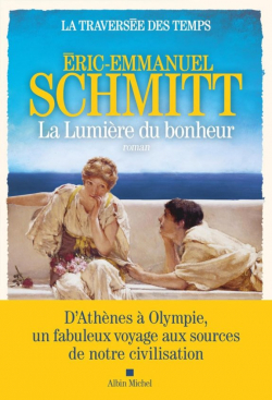 La Traverse des temps, tome 4 : La Lumire du bonheur par ric-Emmanuel Schmitt