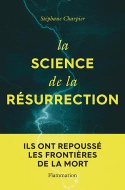 La science de la rsurrection par Stphane Charpier