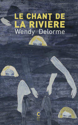 Le Chant de la rivire par Wendy Delorme
