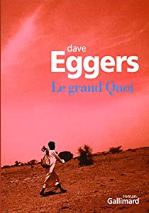 Le Grand Quoi par Dave Eggers