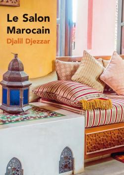 Le Salon Marocain par Djalil Djezzar