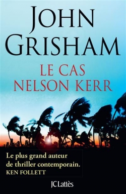 Le Cas Nelson Kerr par John Grisham