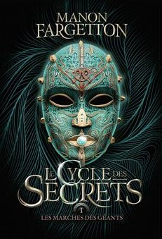Le Cycle des secrets, tome 1 : Les Marches des gants par Manon Fargetton