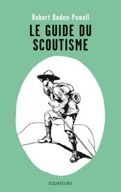 Le guide du scoutisme par Robert Baden-Powell