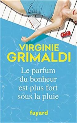 Le parfum du bonheur est plus fort sous la pluie par Virginie Grimaldi