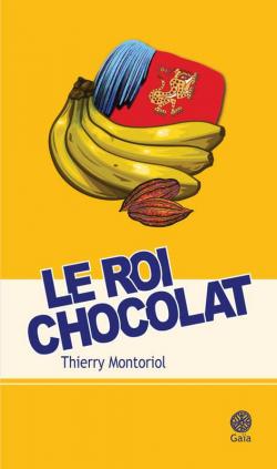 Le roi chocolat par Thierry Montoriol