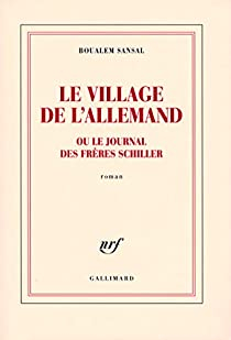 Le village de l'Allemand ou le journal des frres Schiller par Boualem Sansal