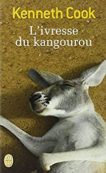 L'ivresse du kangourou et autres histoires du bush par Kenneth Cook
