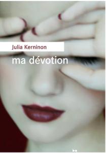 Ma dvotion par Julia Kerninon