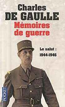 Mmoires de guerre, tome 3 : Le salut 1944-1946 par Charles de Gaulle