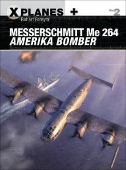 Messerschmitt Me 264 Amerika Bomber par Robert Forsyth