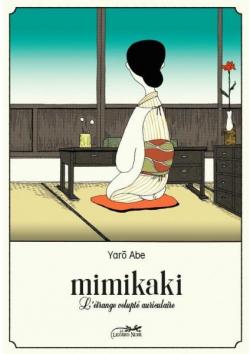 Mimikaki : L'trange volupt auriculaire par Abe Yaro