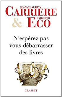 N'esprez pas vous dbarrasser des livres par Umberto Eco