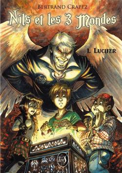 Nils et les 3 mondes, tome 1 : Lucifer par Bertrand Crapez