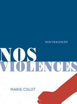 Nos violences par Marie Colot