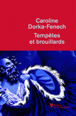 Temptes et brouillards par Caroline Dorka-Fenech