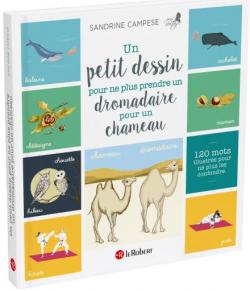 Un petit dessin pour ne plus prendre un dromadaire pour un chameau par Dictionnaires Le Robert