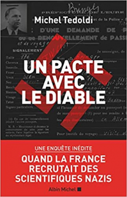 Un pacte avec le diable : Quand la France recrutait des scientifiques nazis   par Michel Tedoldi